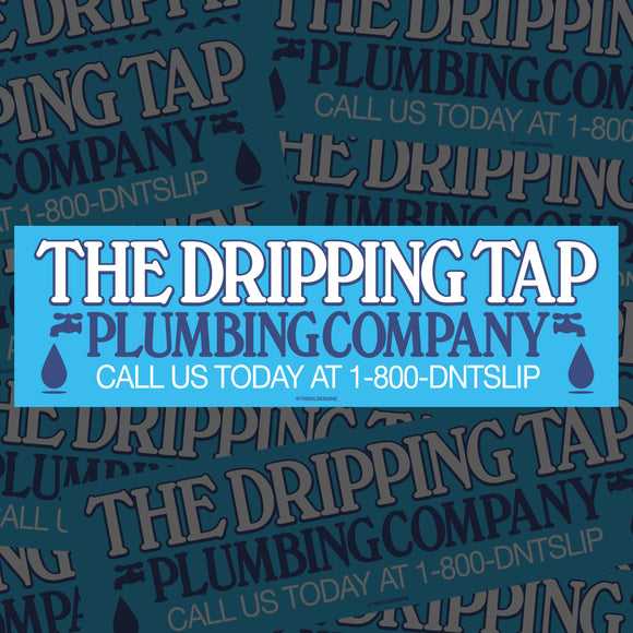 Dripping Tap Plumbing Co Bumper Sticker